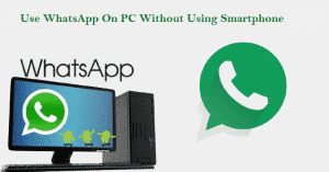 how to download whatsapp on my pc without using my phone